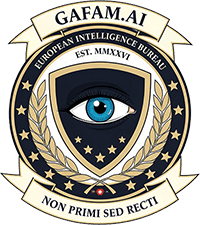 GAFAM AI - NON PRIMI SED RECTI - EUROPEAN INTELLIGENCE BUREAU EST. MMXXVI